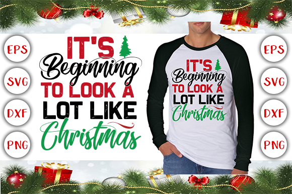 It’s Beginning to Look a Lot Like Christmas T-Shirt Design